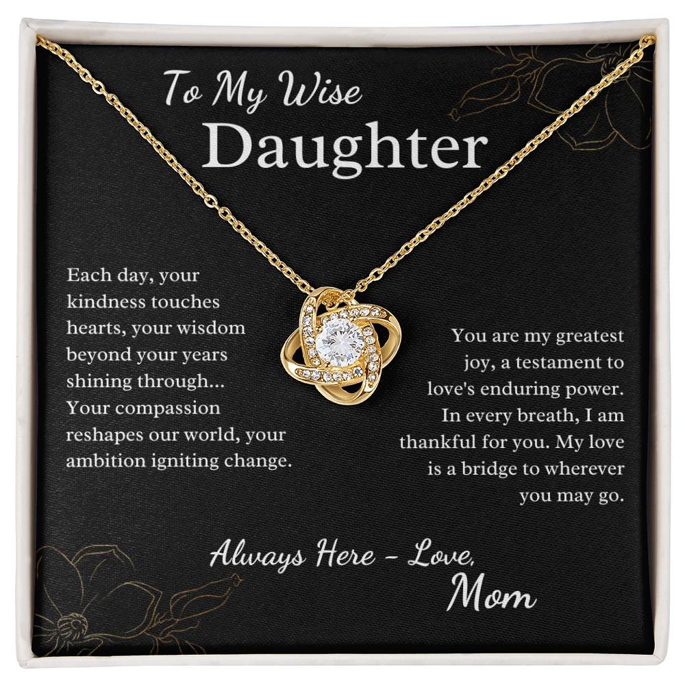 To My Wise Daughter - Your Kindness Touches Hearts
