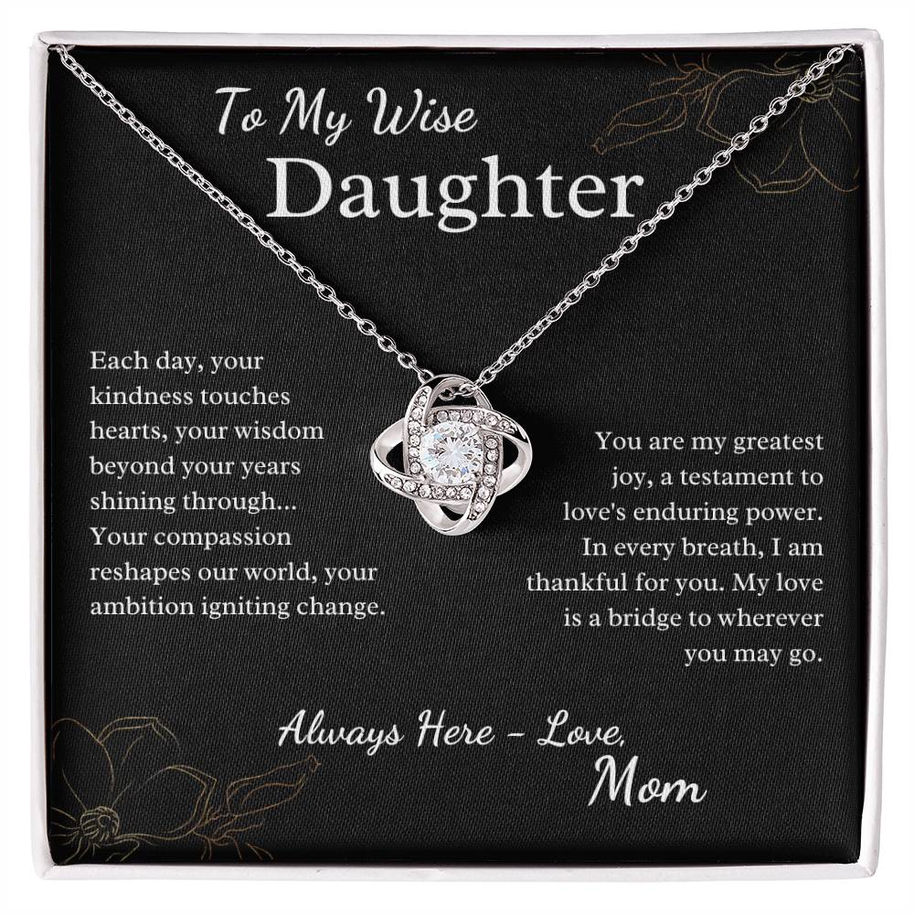 To My Wise Daughter - Your Kindness Touches Hearts