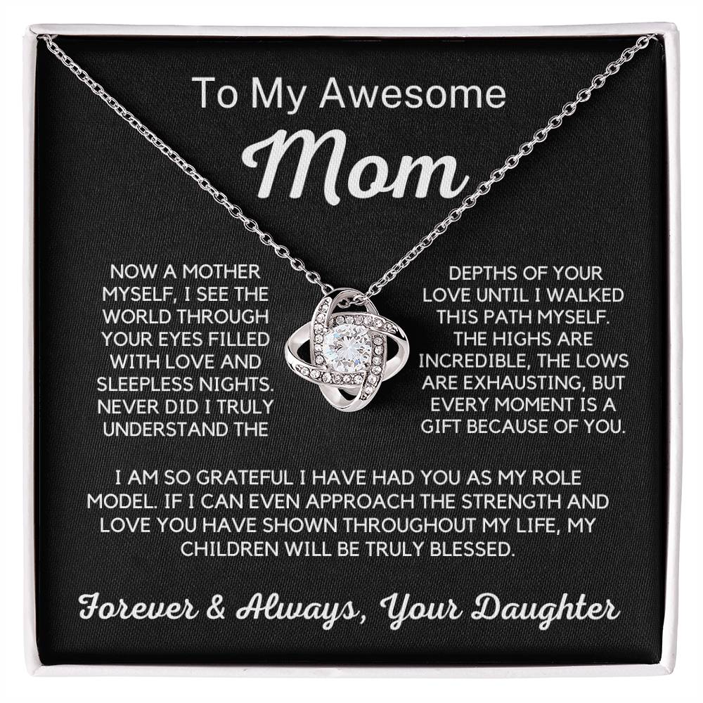 To My Awesome Mom - I Truly Understand The Depths of Your Love
