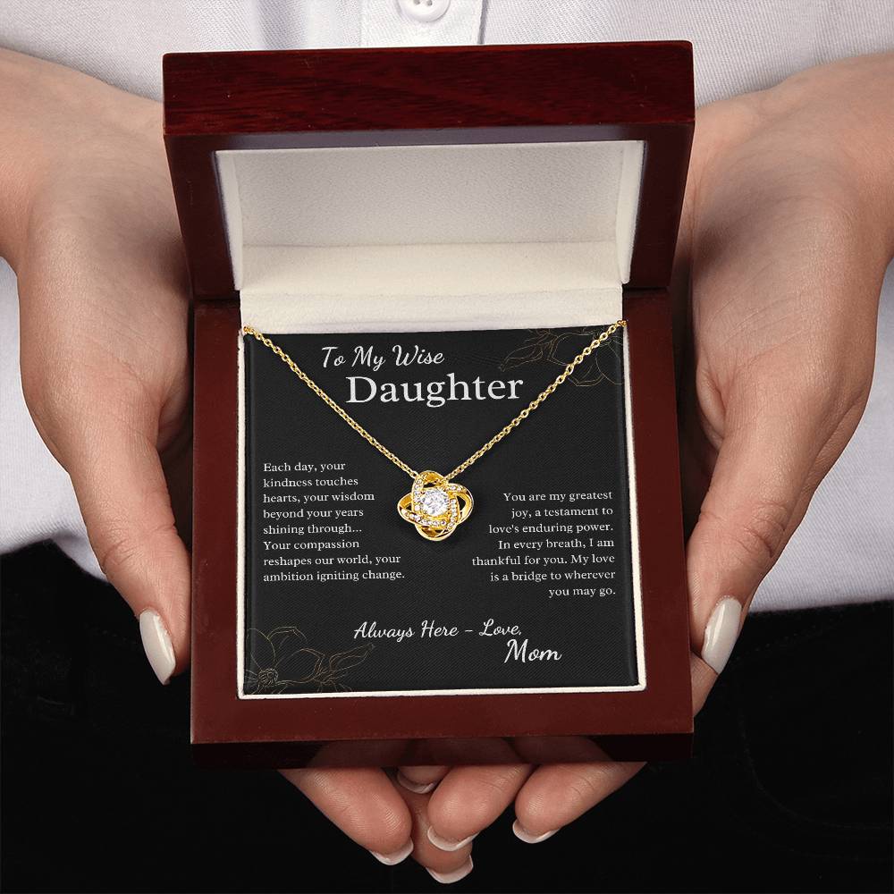 To My Wise Daughter - Your Kindness Touches Hearts