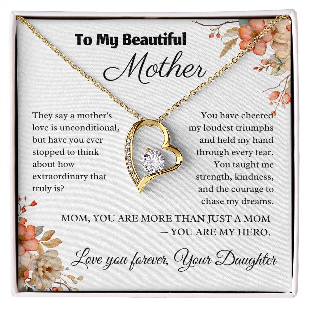 To My Beautiful Mother - They Say A Mother's Love is Unconditional
