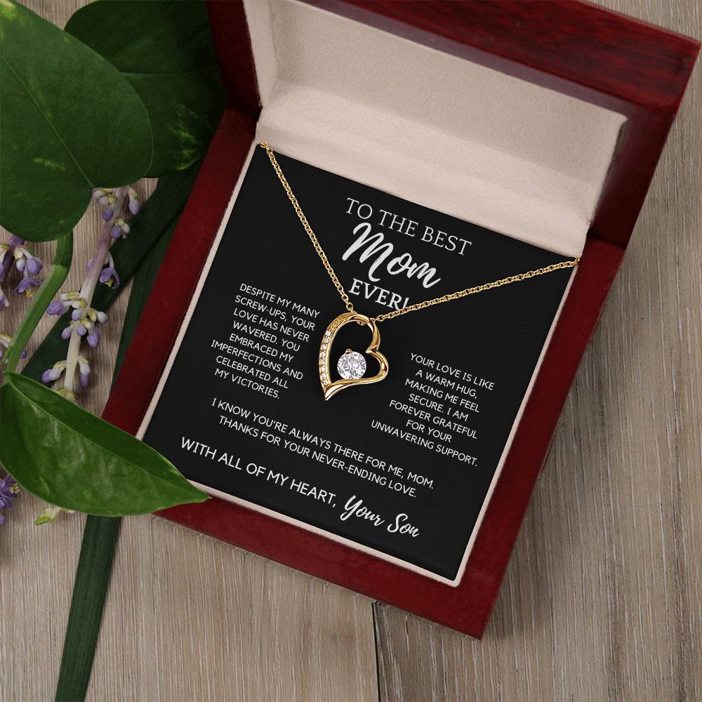 To The Best Mom Ever! - Your Love Has Never Wavered
