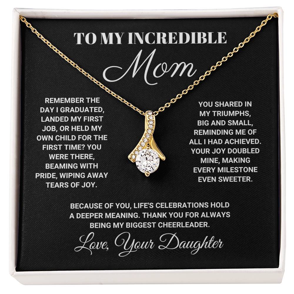 To My Incredible Mom - Your Joy Doubled Mine