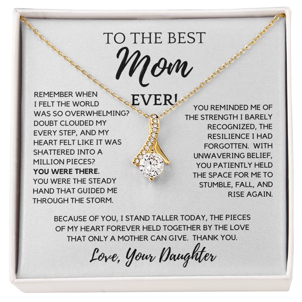 To The Best Mom Ever! - Because of You, I Stand Taller Today