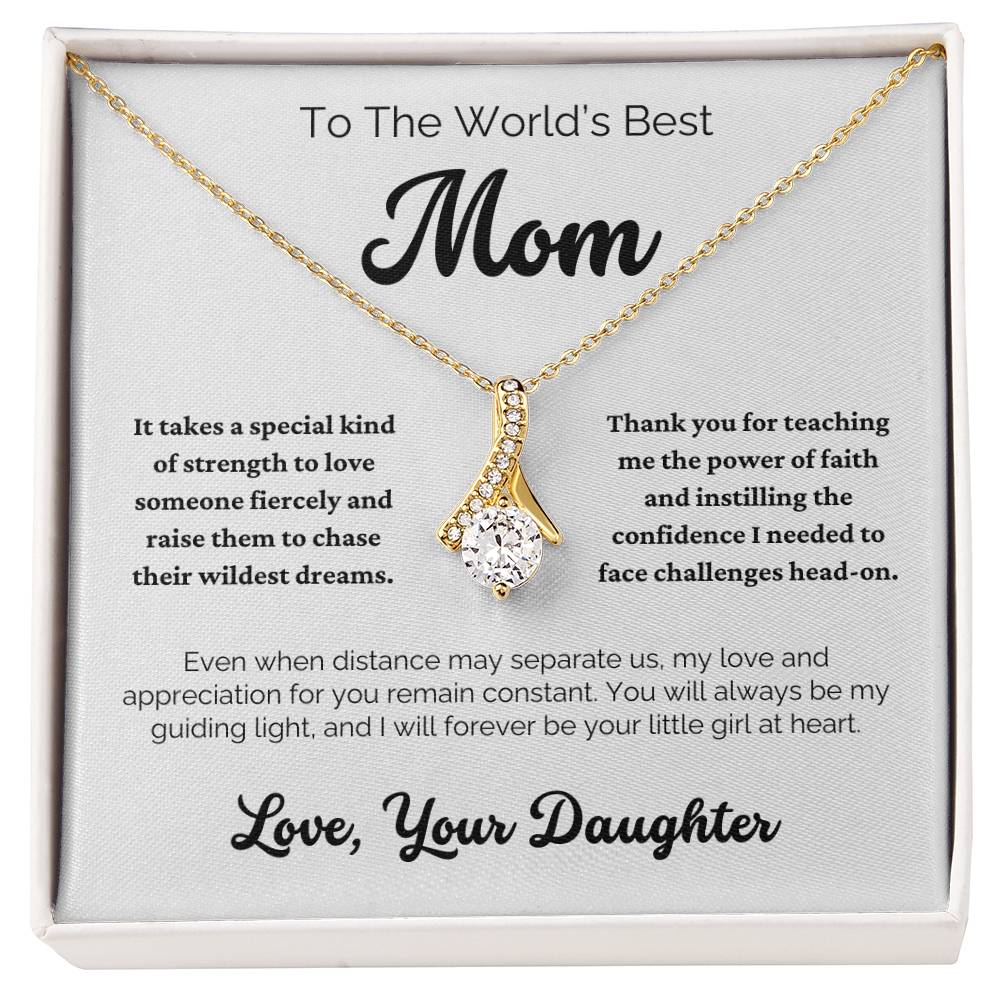 To The World's Best Mom - My Love And Appreciation for You