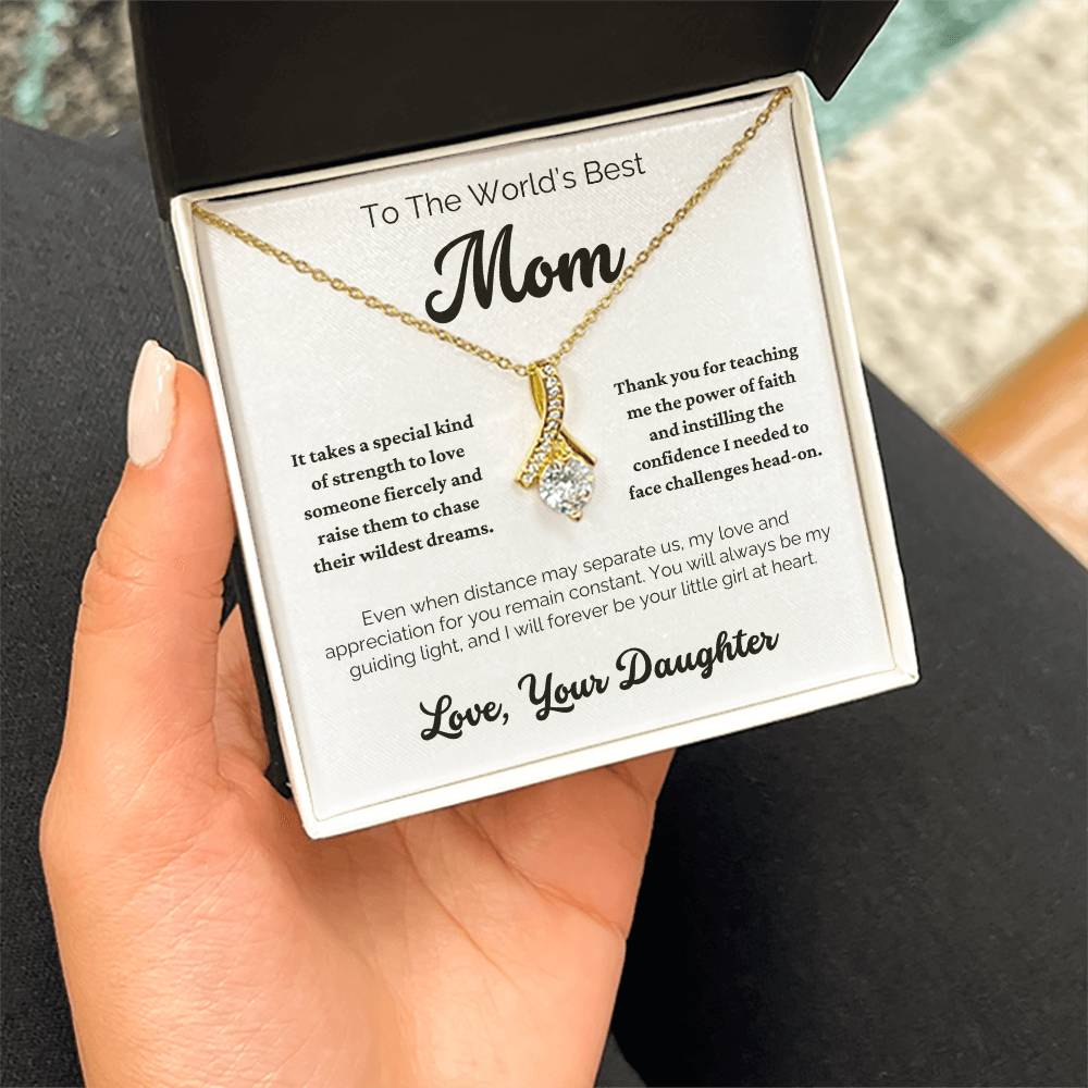 To The World's Best Mom - My Love And Appreciation for You