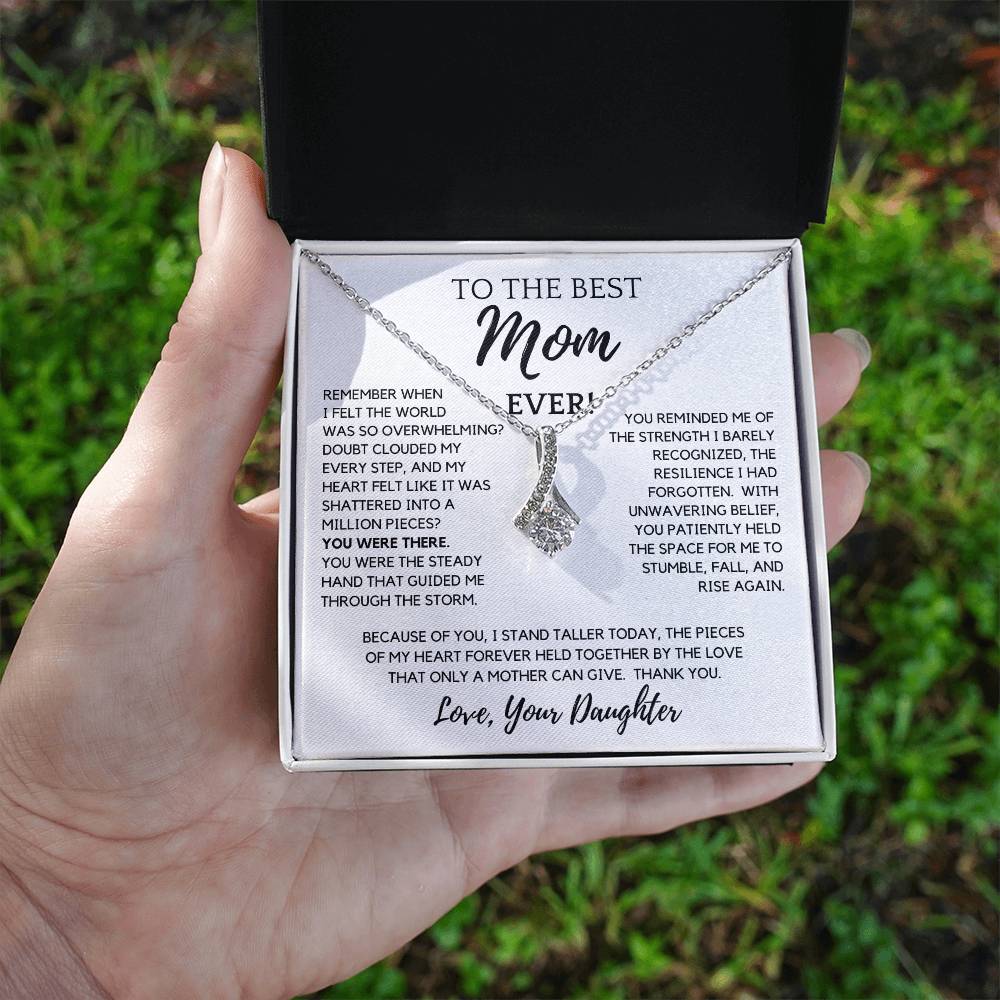 To The Best Mom Ever! - Because of You, I Stand Taller Today