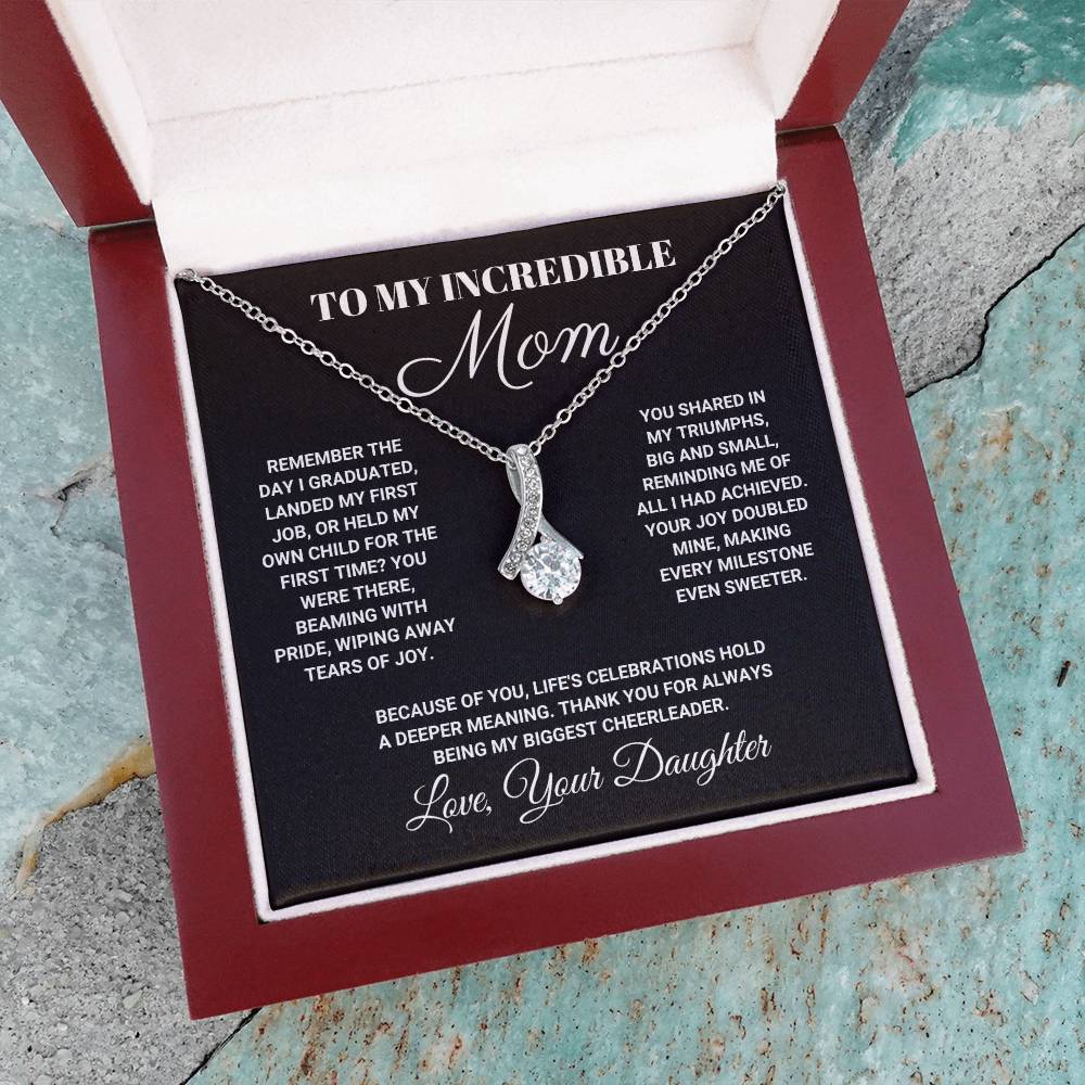 To My Incredible Mom - Your Joy Doubled Mine