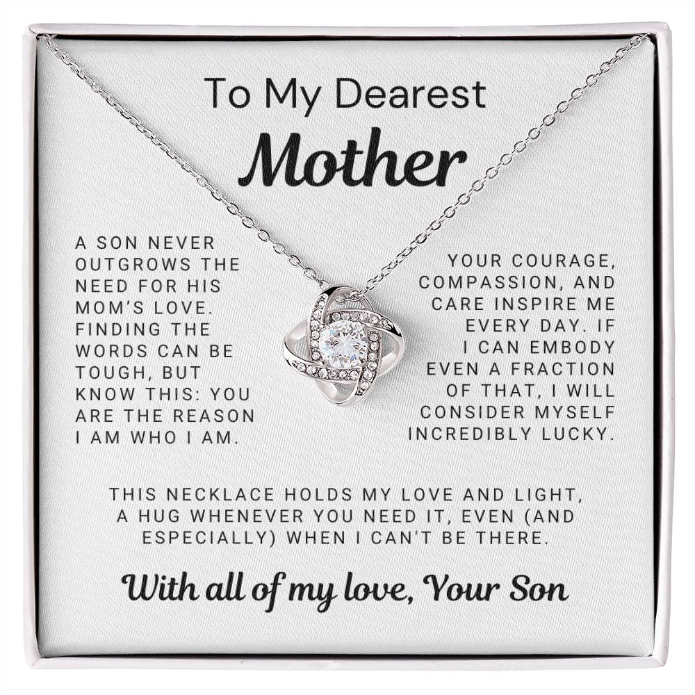 To My Dearest Mother - A Son Never Outgrows the Need for His Mom