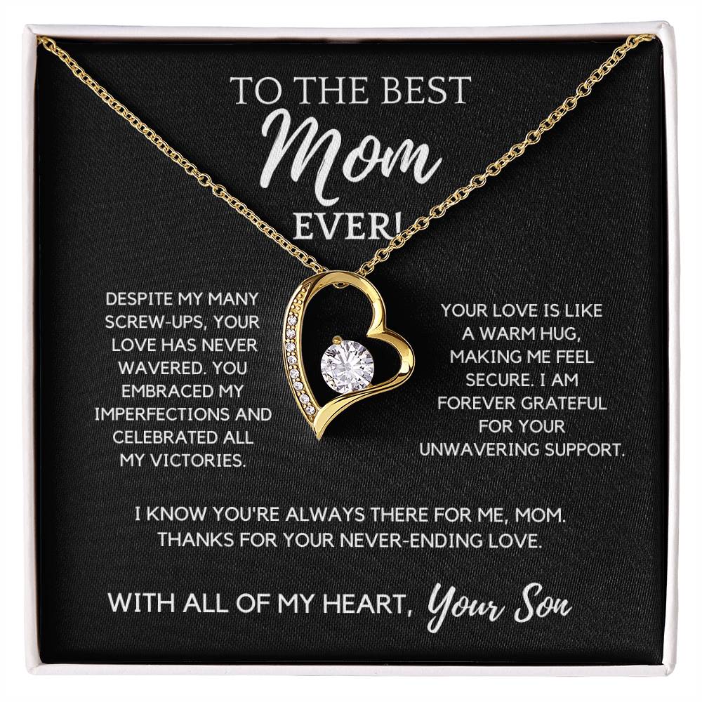 To The Best Mom Ever! - Your Love Has Never Wavered